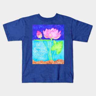 Watercolor motivational art - Be someone you want to be around Kids T-Shirt